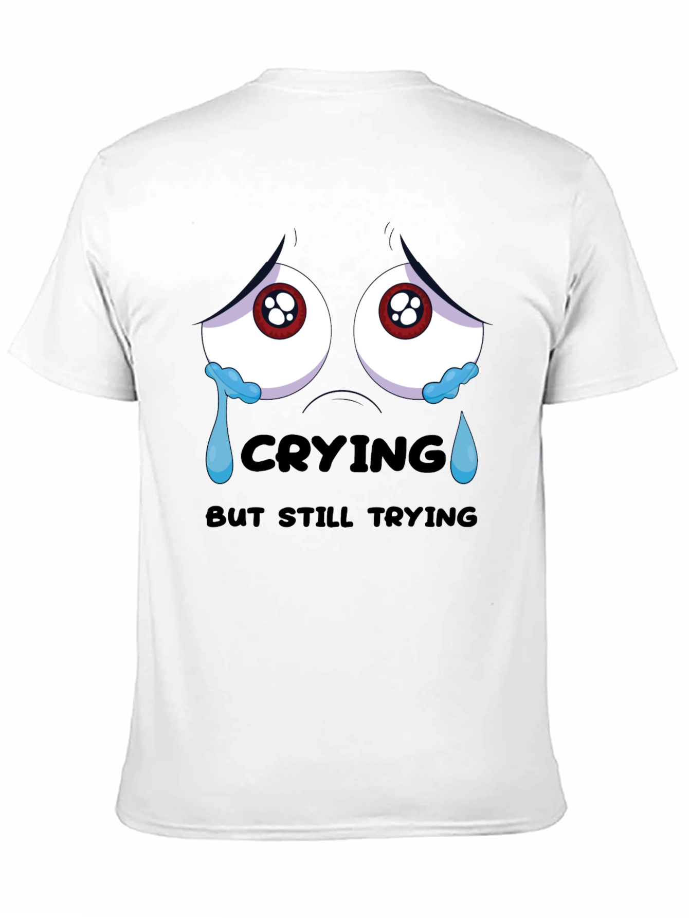 Crying But Still Trying Black T-Shirt