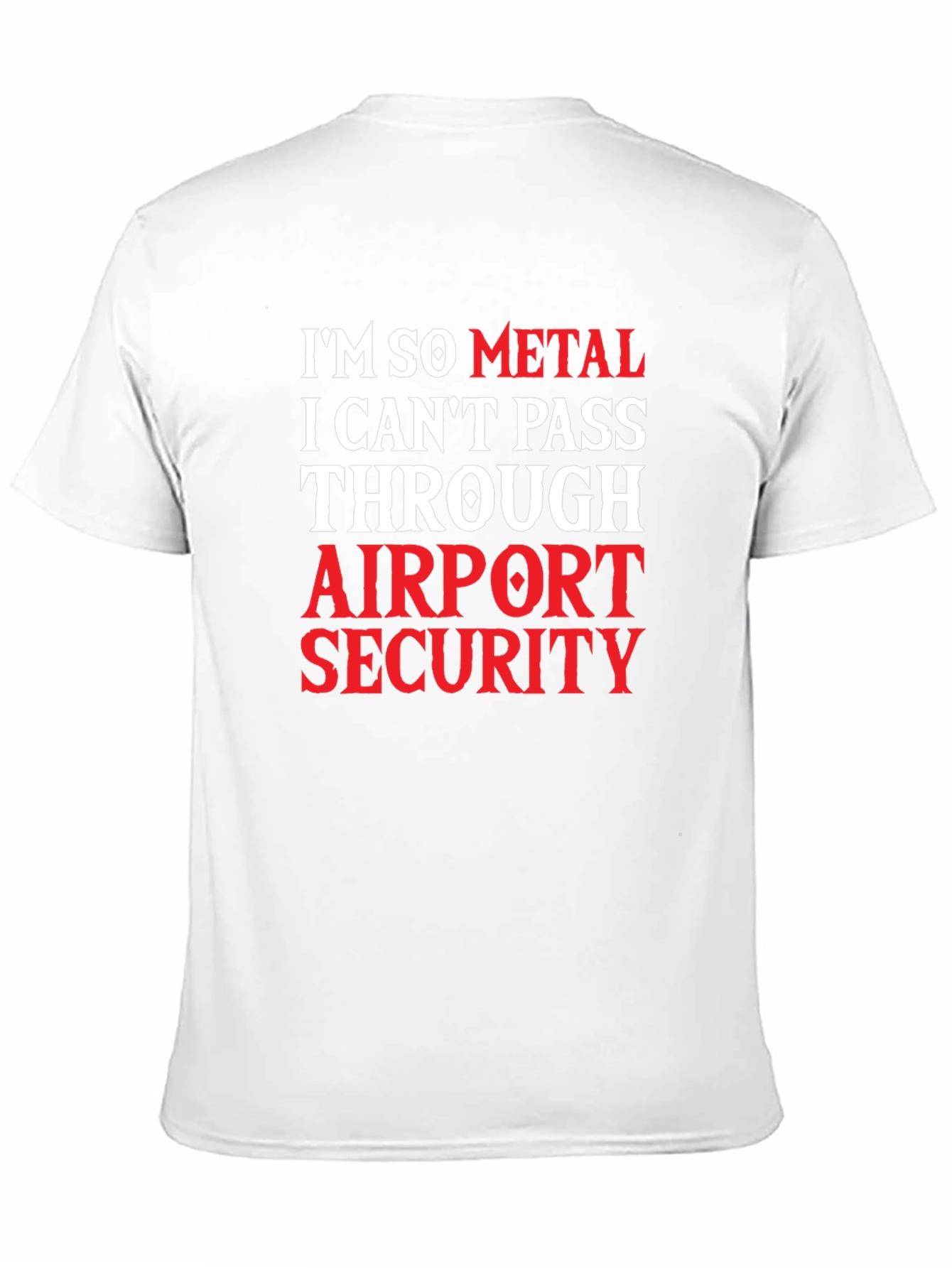 Im So Metal Airport Security Graphic Tee