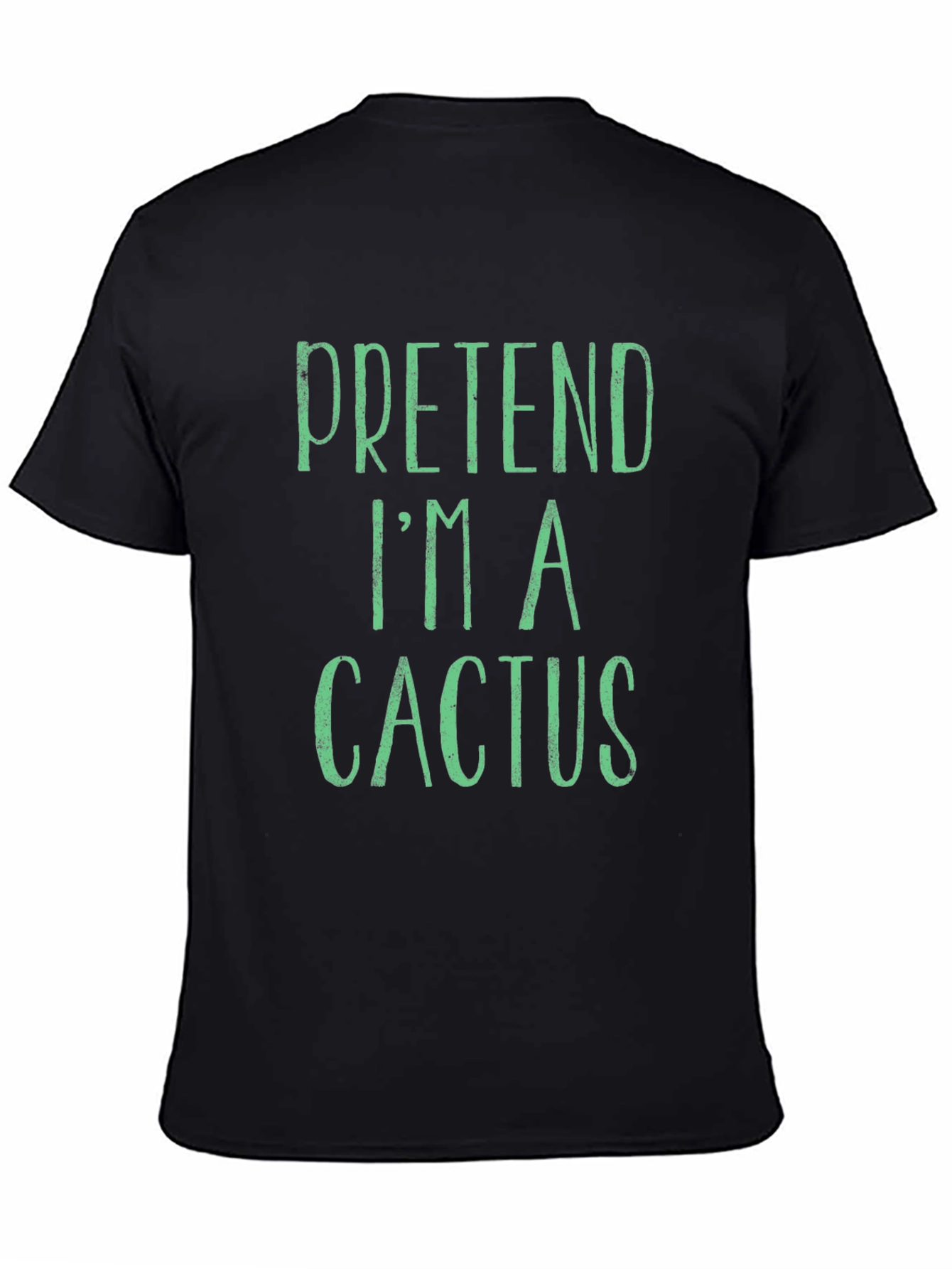 Pretend Im a Cactus Funny Graphic Novelty T-Shirt