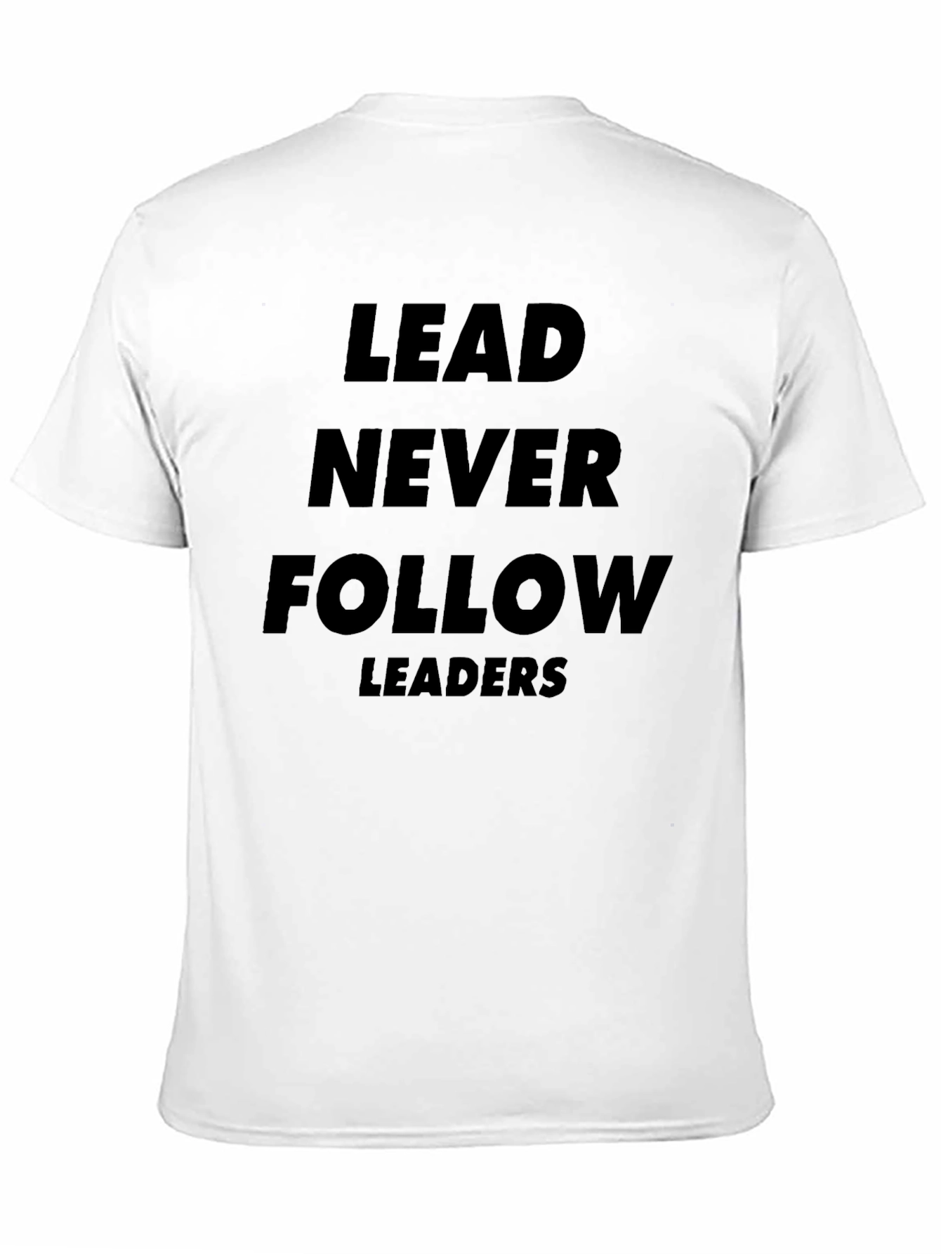 LEAD NEVER FOLLOW Graphic T-Shirt