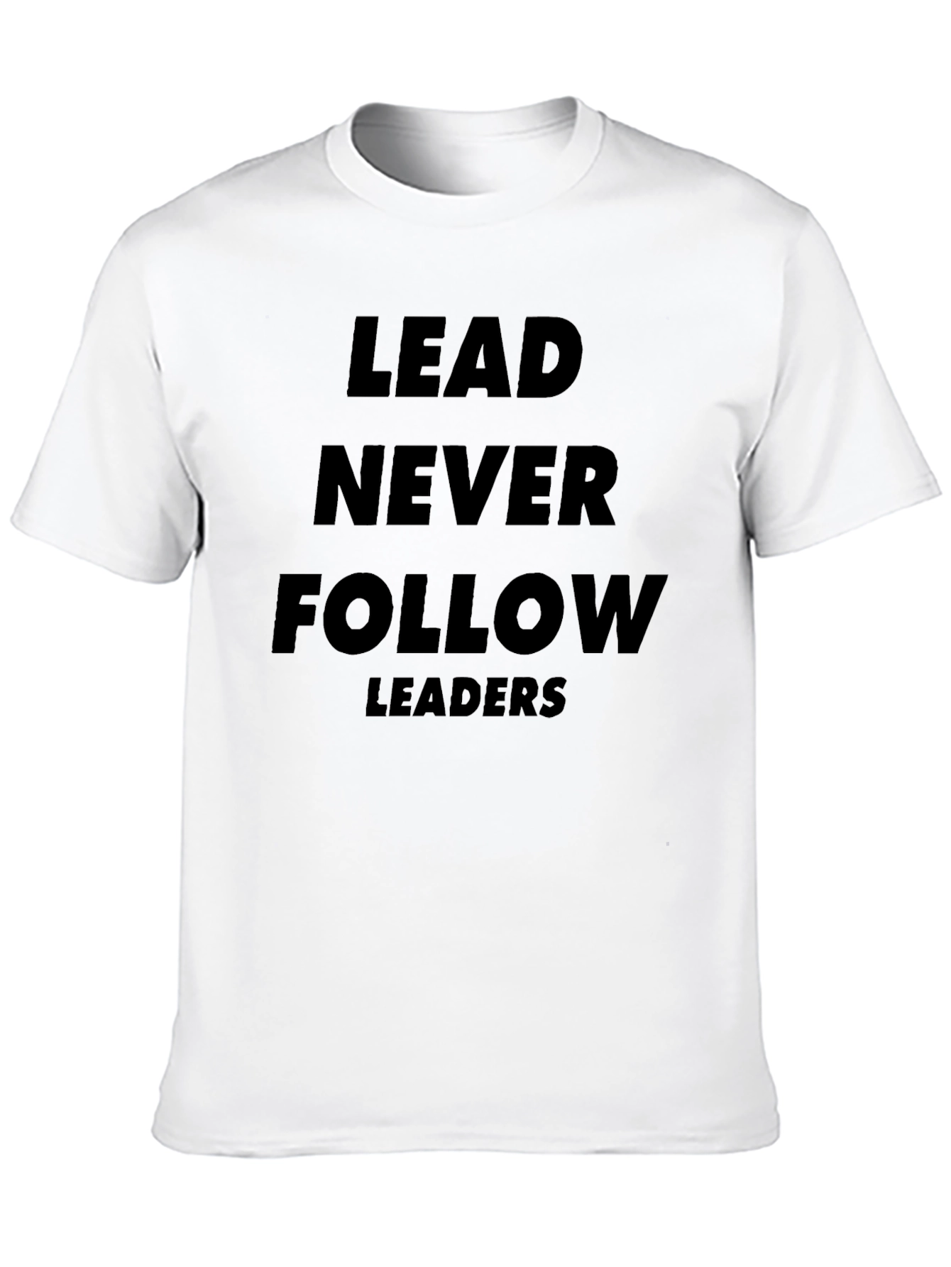 LEAD NEVER FOLLOW Graphic T-Shirt