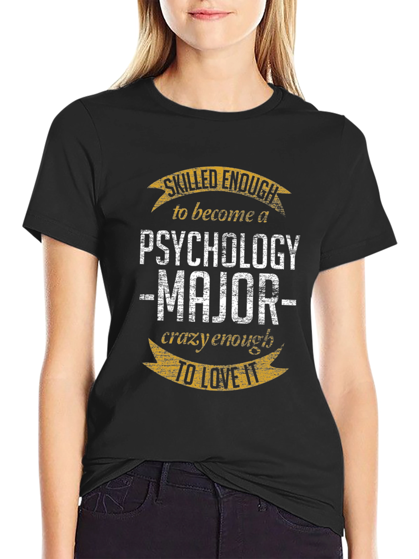 Psychology Major T-Shirt: Skilled Enough Crazy Enough