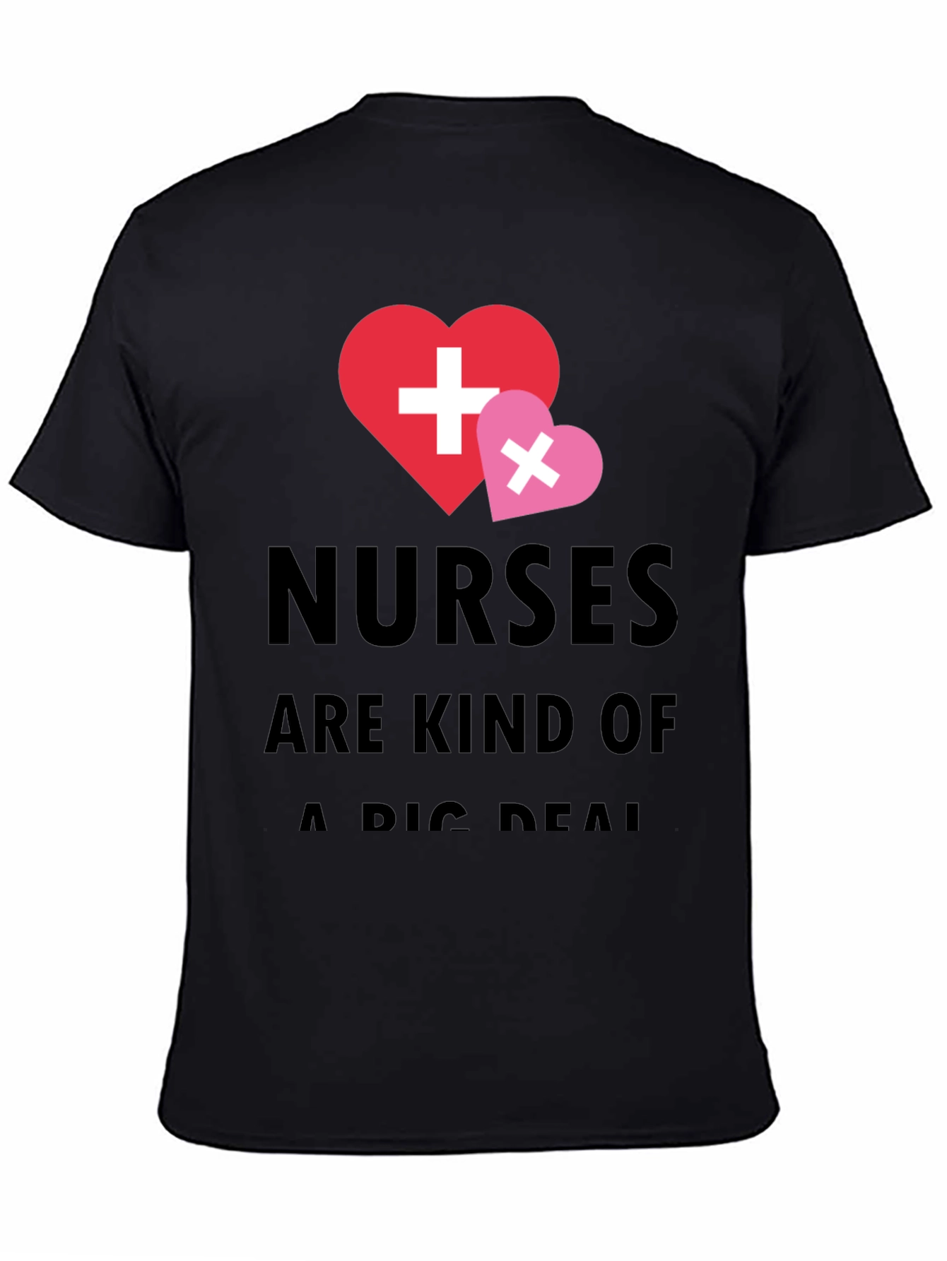 Nurses Are Kind Of A Big Deal T-Shirt