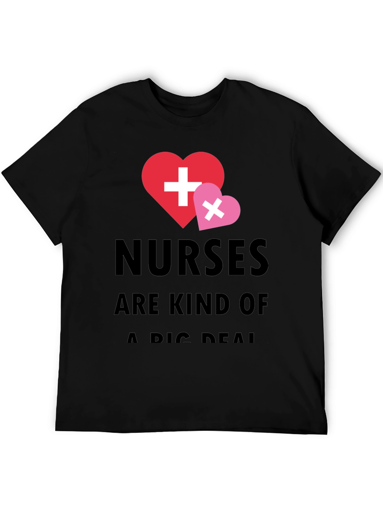 Nurses Are Kind Of A Big Deal T-Shirt
