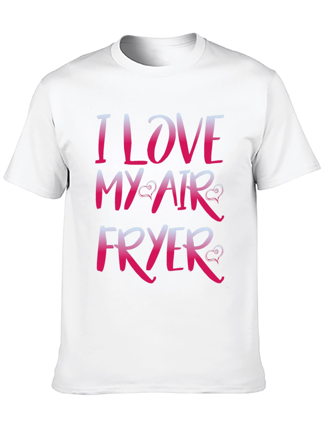 I Love My Air Fryer Graphic T-Shirt