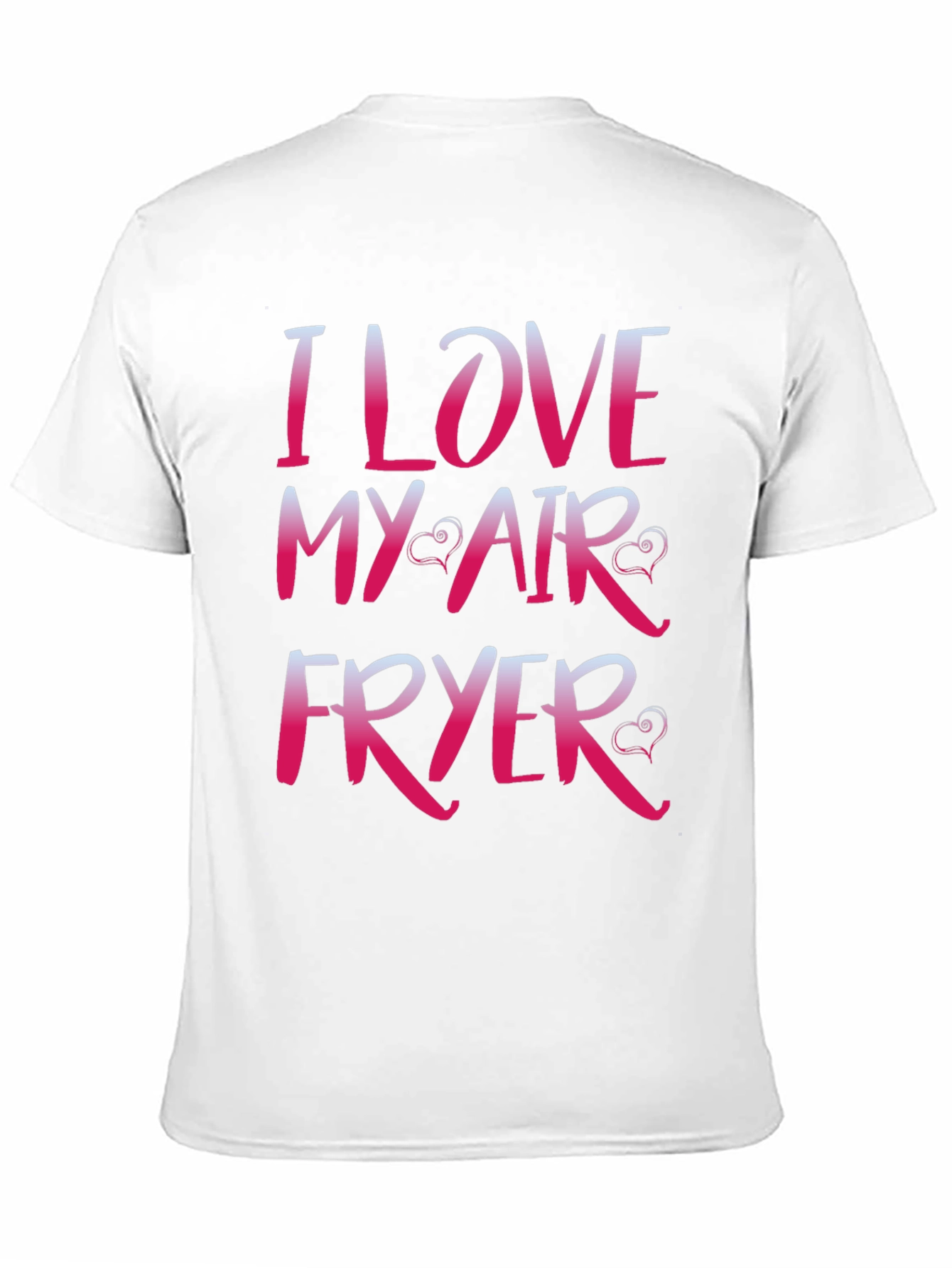 I Love My Air Fryer Graphic T-Shirt
