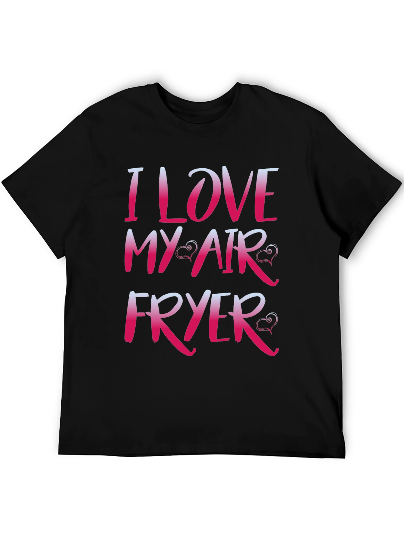I Love My Air Fryer Graphic T-Shirt
