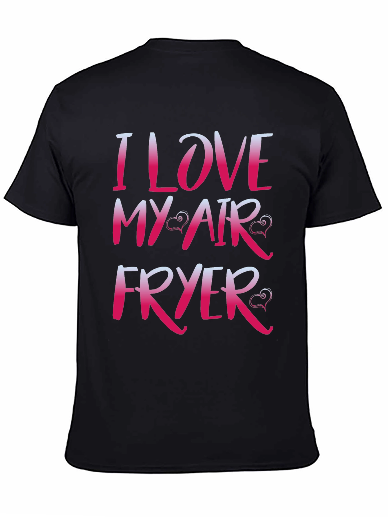 I Love My Air Fryer Graphic T-Shirt