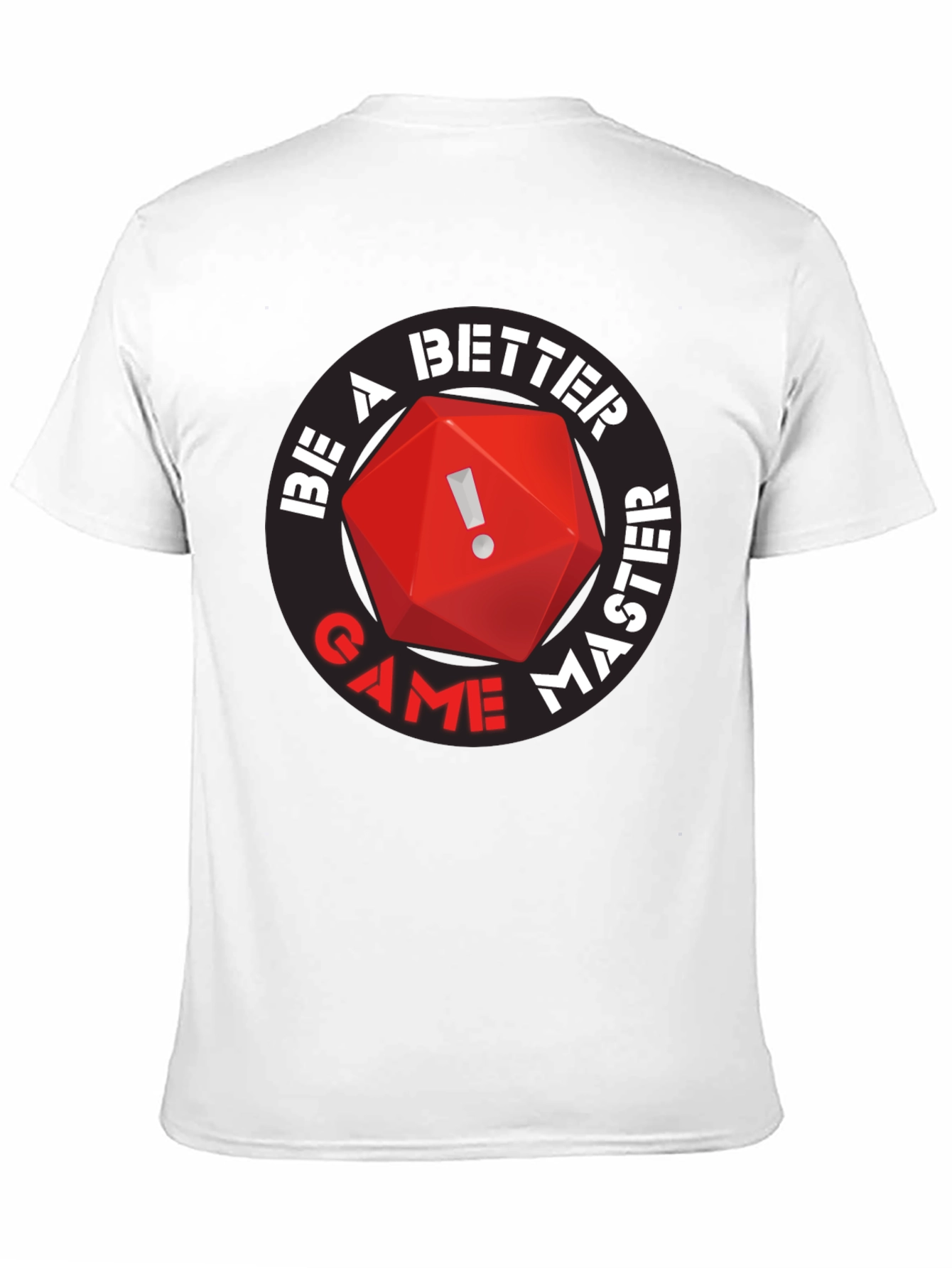 Be A Better Game Master T-Shirt RPG D20