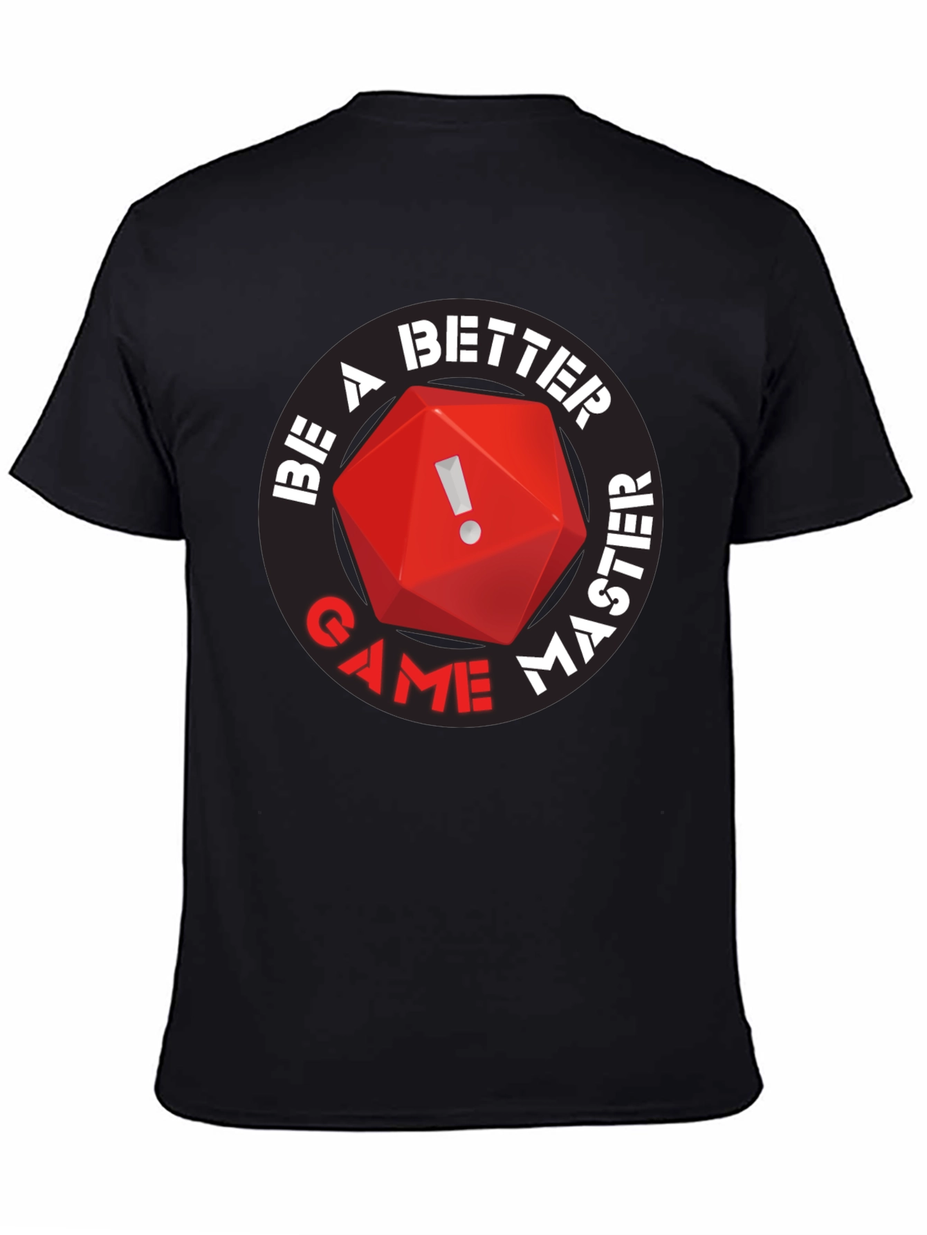 Be A Better Game Master T-Shirt RPG D20