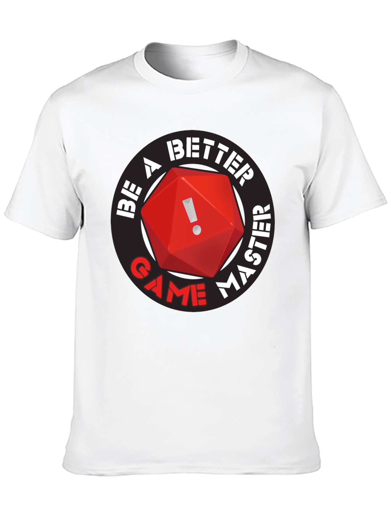 Be A Better Game Master T-Shirt RPG D20