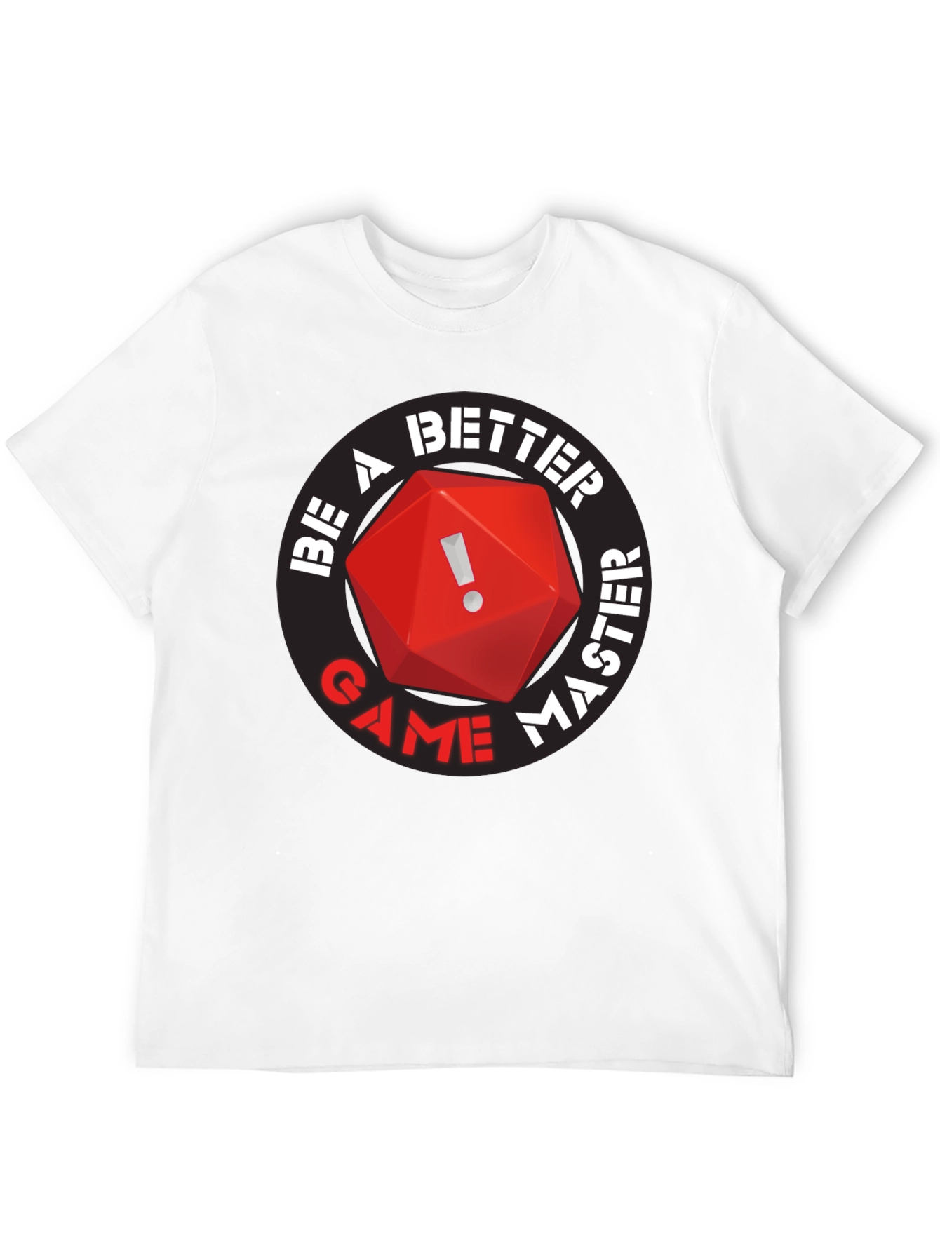 Be A Better Game Master T-Shirt RPG D20
