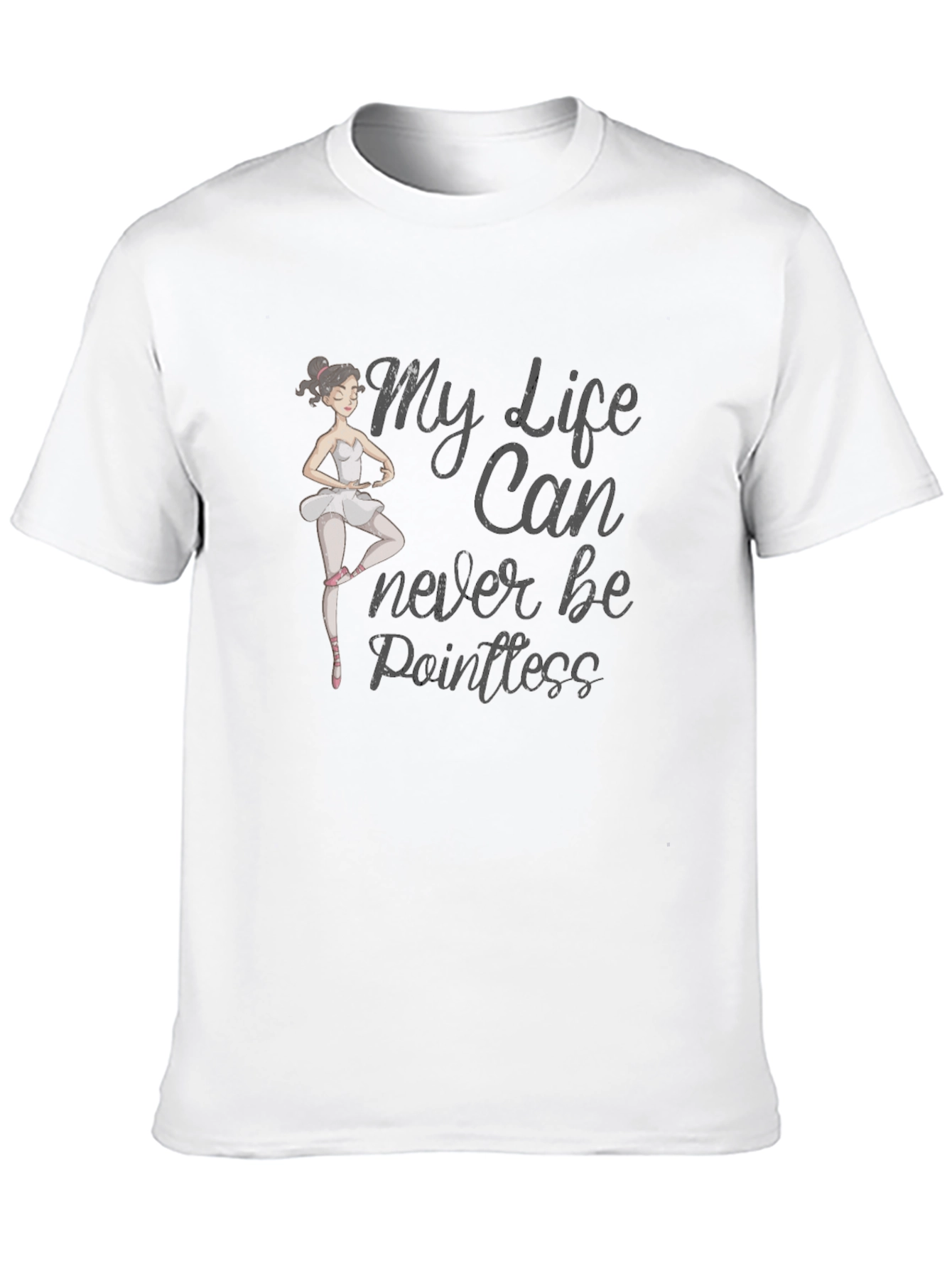 Ballet Ballerina T-Shirt - Pointless Life Graphic Tee