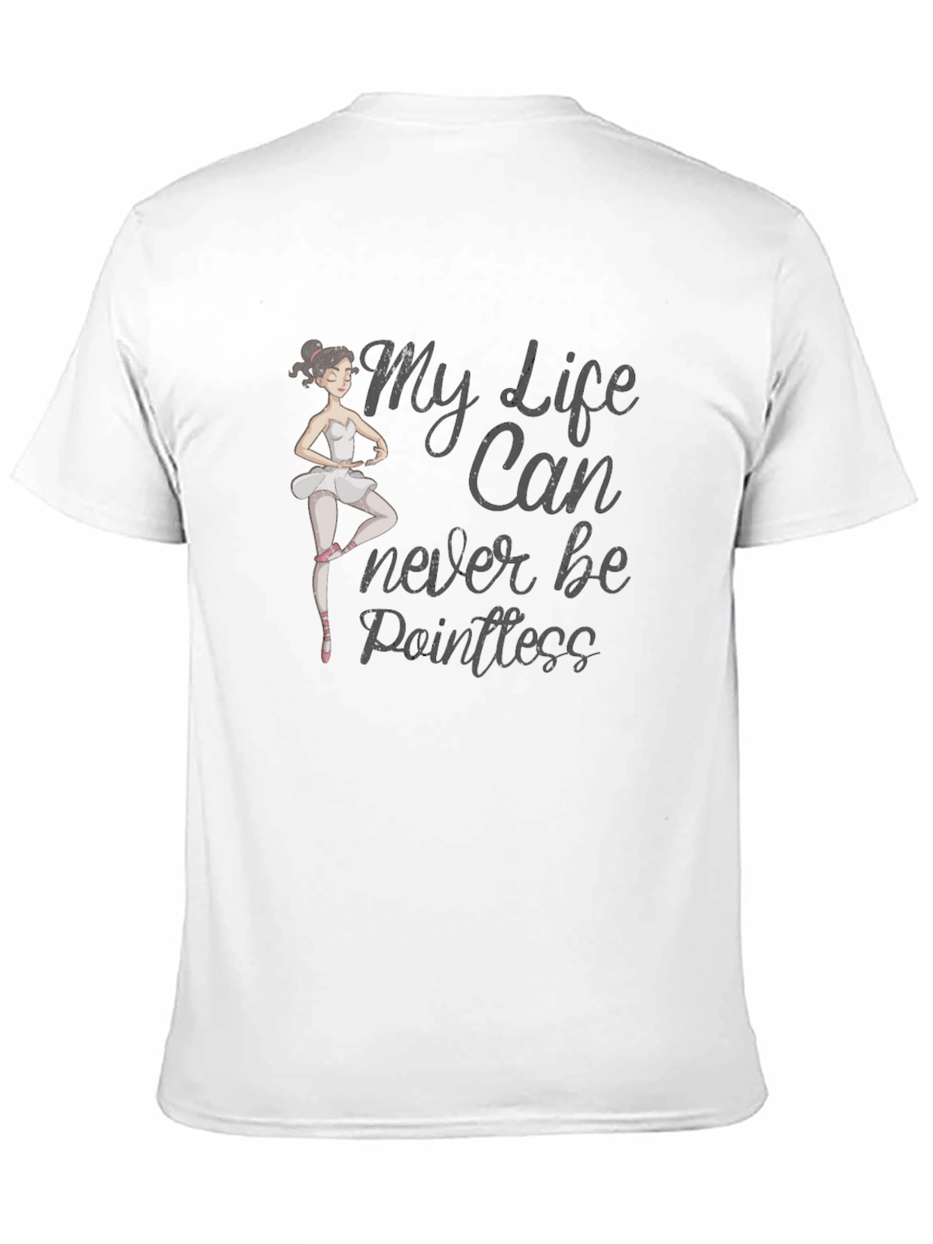 Ballet Ballerina T-Shirt - Pointless Life Graphic Tee